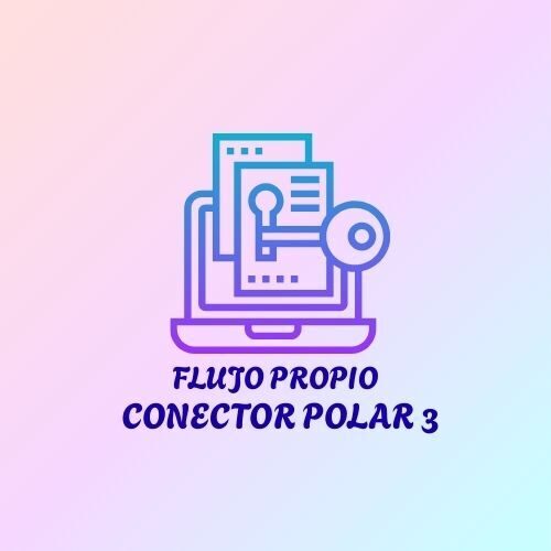 CONECTOR POLAR 3: FLUJO PROPIO